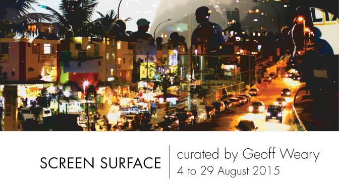 Screen Surface curated by Geoffrey Weary, Brenda May Gallery 4 - 29 August 2015